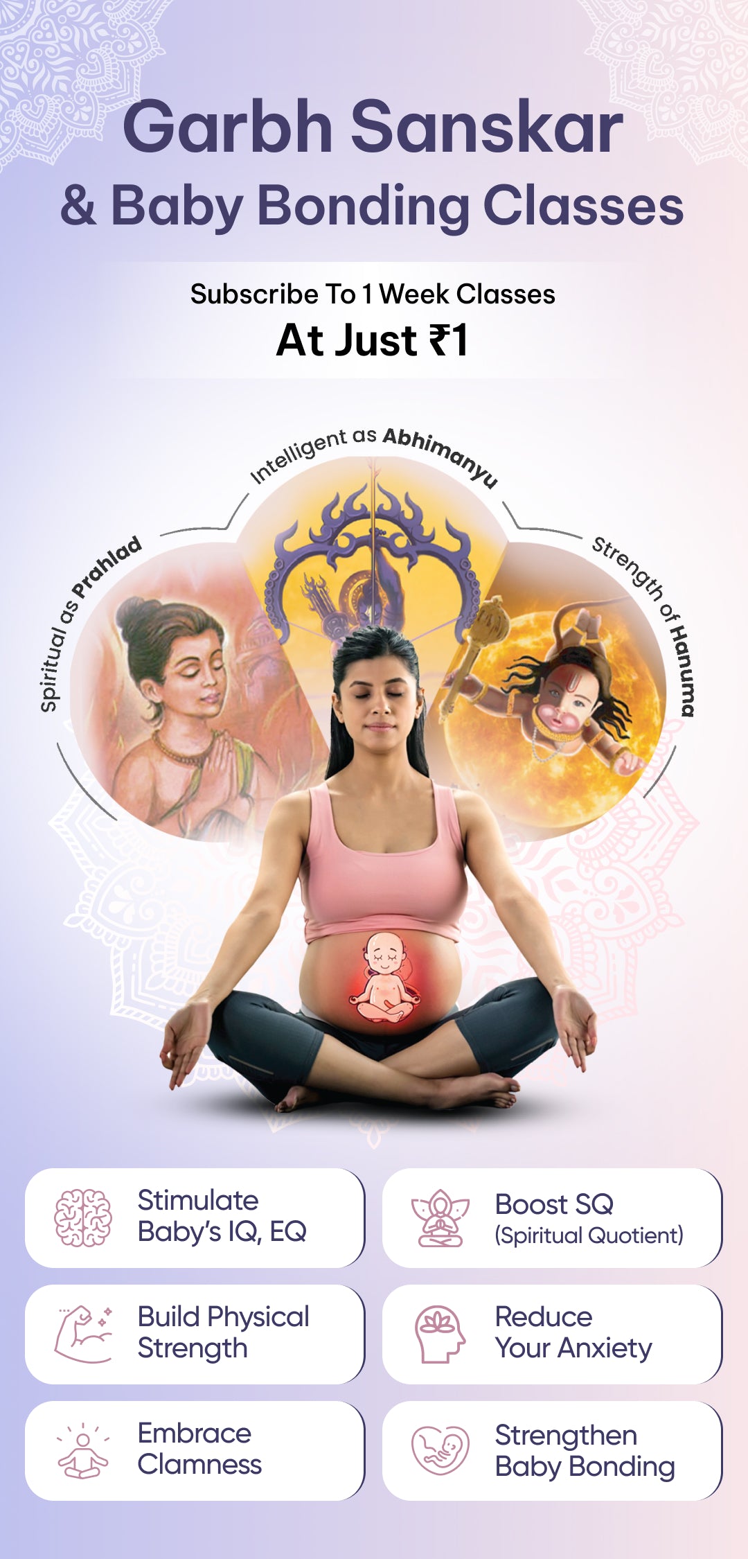 Garbh Sanskar & Baby Bonding Classes; For Baby’s EQ, IQ, Physical & Spiritual Growth With a Unique Blend of Traditional and Modern Techniques Using Mantras, Music, Visualization, Affirmations & More